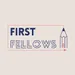 First Fellows